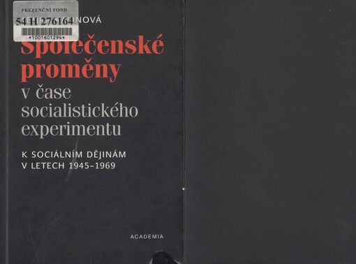 Společenské proměny v čase socialistického experimentu: k sociálním dějinám v letech 1945-1969