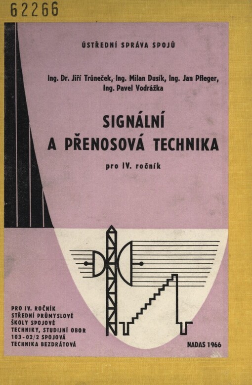Signální a přenosová technika: učební text pro 4. ročník střední průmyslové školy spojové techniky oboru spojová technika bezdrátová