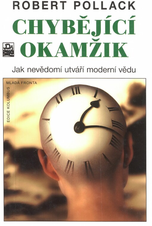 Chybějící okamžik: jak nevědomí utváří moderní vědu