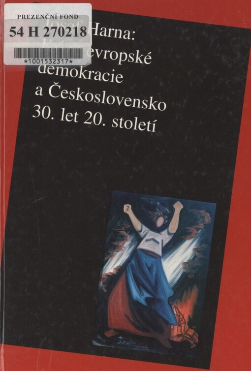 Krize evropské demokracie a Československo 30. let 20. století: (srovnávací sonda)
