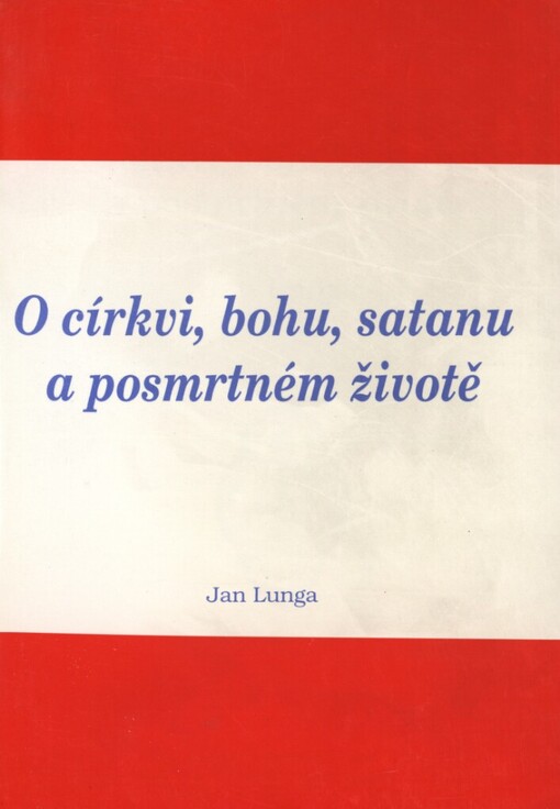 O církvi, bohu, satanu a posmrtném životě