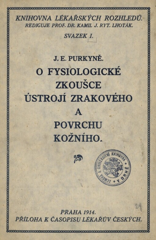 Pojednání o Fysiologickém výzkumu čidla zrakového a soustavy kožní, jež k řádnému dosažení místa ve vzácném shromáždění lékařském dne 22. prosince 1823