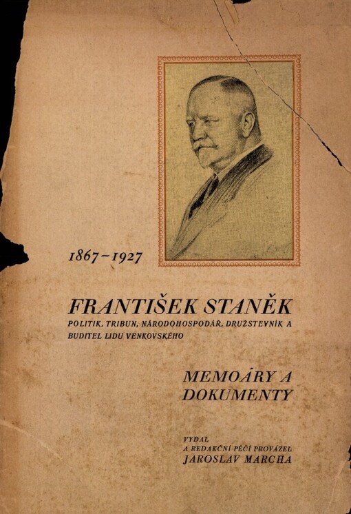 František Staněk :politik, tribun, národohospodář, družstevník a buditel lidu venkovského : memoáry a dokumenty
