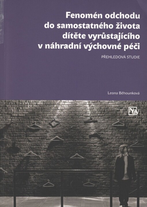 Fenomén odchodu do samostatného života dítěte vyrůstajícího v náhradní výchovné péči