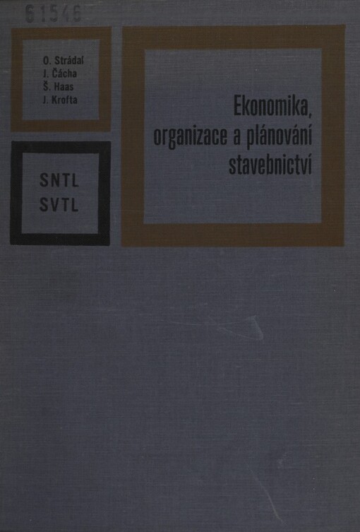 Ekonomika, organizace a plánování stavebnictví :určeno studujícím vys. škol techn. a techn. a ekon. pracovníkům ve stavební výrobě