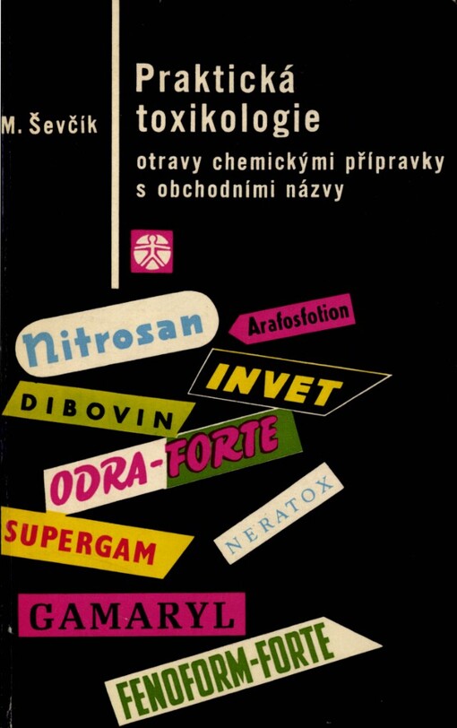 Praktická toxikologie :(otravy chemickými přípravky s obchodními názvy)
