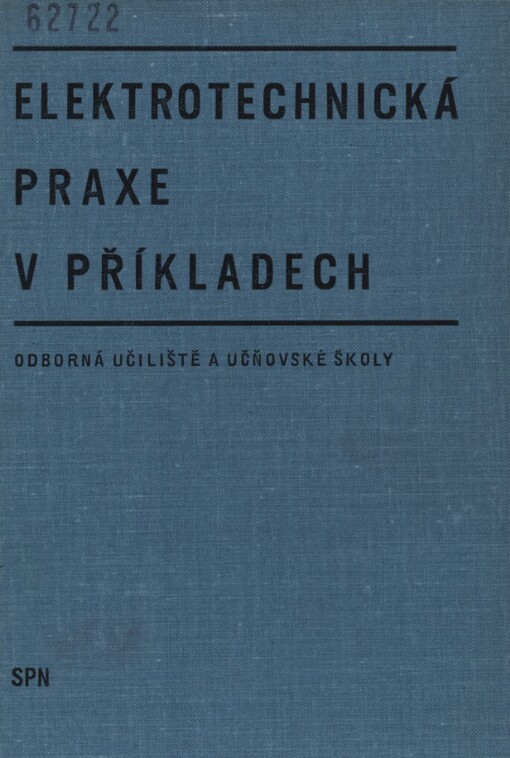 Elektrotechnická praxe v příkladech : sbírka úloh z matematiky pro odborná učiliště a učňovské školy