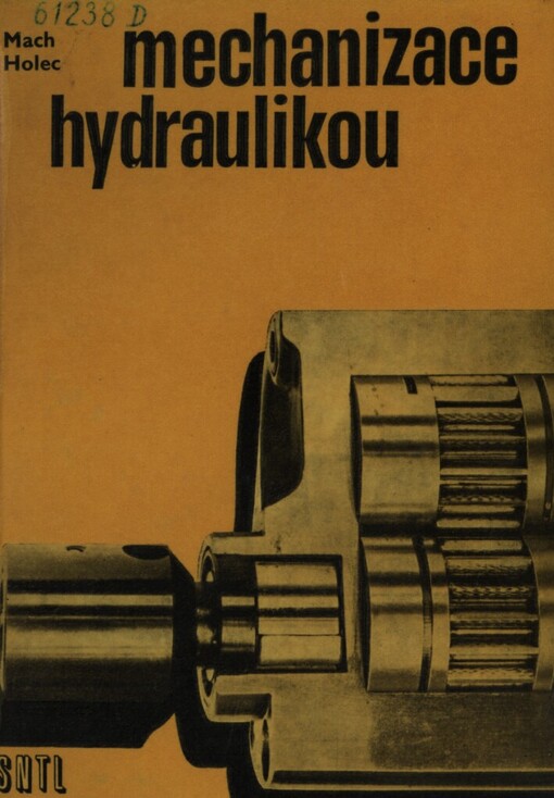 Mechanizace hydraulikou :Určeno konstruktérům mechanizačních skupin, zlepšovatelům, dělníkům podílejícím se na výrobním zařízení