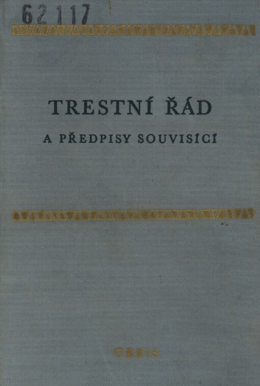 Trestní řád a předpisy souvisící :(Textové vydání)