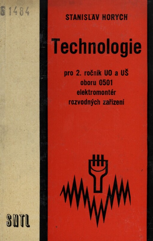 Technologie pro 2. ročník učebního oboru 0501 - elektromontér rozvodných zařízení :učeb. text odb. učilišť a učňovských škol