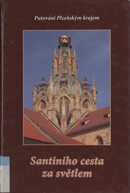 Santiniho cesta za světlem: putování Plzeňským krajem