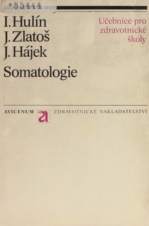 Somatologie: učebnice pro stř. zdrav. školy, stud. obor dietní sestra, asistent hygienické služby, zdrav. laborant, radiologický laborant, zubní laborant, farmaceutický laborant, rehabilitační pracovník a oční optik