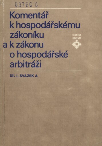 Komentář k hospodářskému zákoníku a k zákonu o hospodářské arbitráži.Díl 1,Komentář k hospodářskému zákoníku.