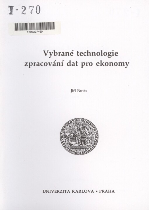 Vybrané technologie zpracování dat pro ekonomy: skripta pro posl. Fak. sociálních věd Univ. Karlovy