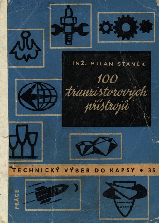 100 tranzistorových přístrojů :určeno pracovníkům v radiotechnice, slaboproudé technice a v automatizaci