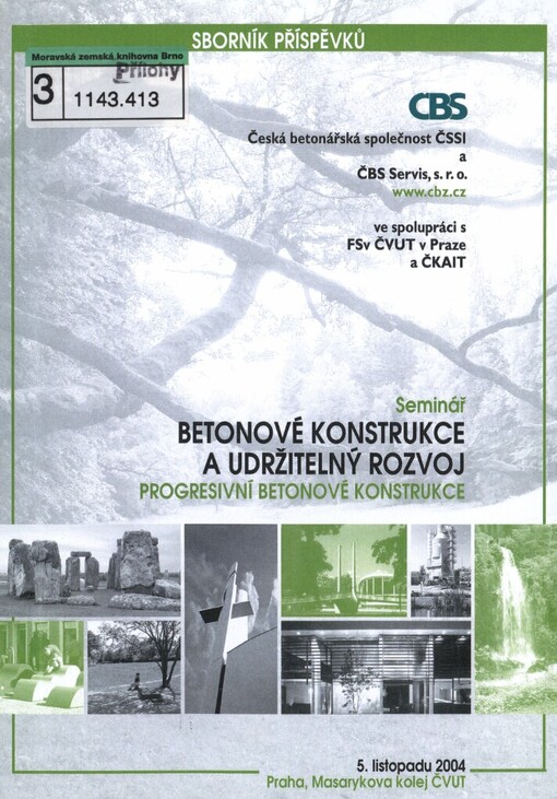 Betonové konstrukce a udržitelný rozvoj: sborník přednášek k semináři : Praha, Masarykova kolej ČVUT, 5. listopadu 2004