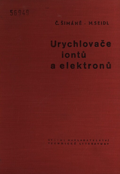 Urychlovače iontů a elektronů :Určeno technikům, posluchačům vys. škol, pomůcka při polytechnické výchově