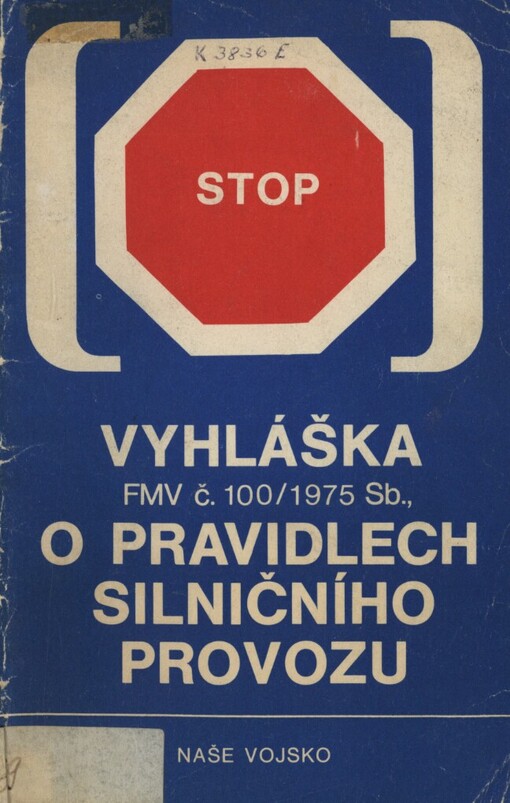 Vyhláška federálního ministerstva vnitra č[ís.] 100/1975 Sb[írky] ze dne 23. července 1975, o pravidlech silničního provozu (s pokyny pro řidiče vojenských motorových vozidel)