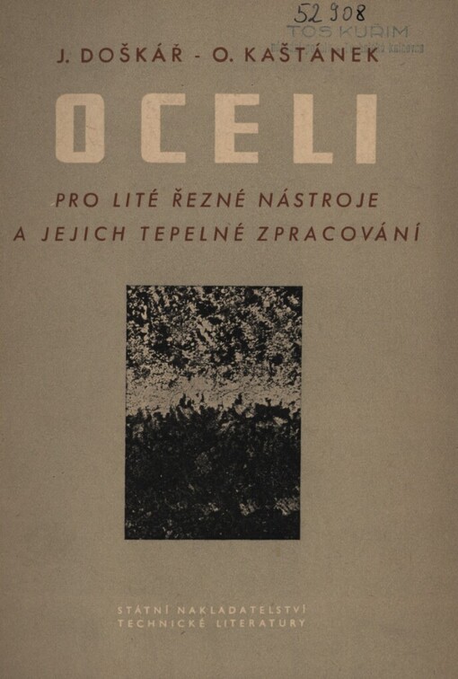 Oceli pro lité řezné nástroje a jejich tepelné zpracování :určeno inž. a technikům ve slévárnách a v provozech pro tepelné zpracování nástrojů