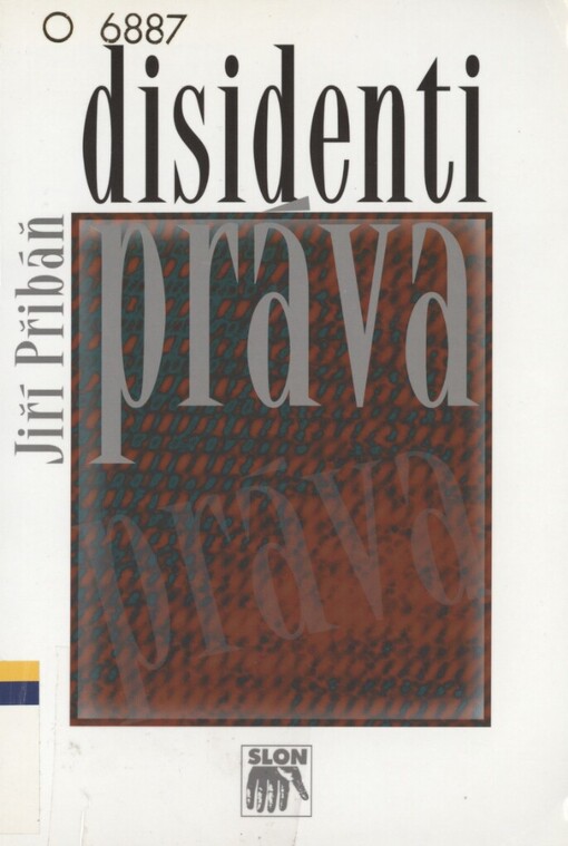 Disidenti práva: o revolucích roku 1989, fikcích legality a soudobé verzi společenské smlouvy