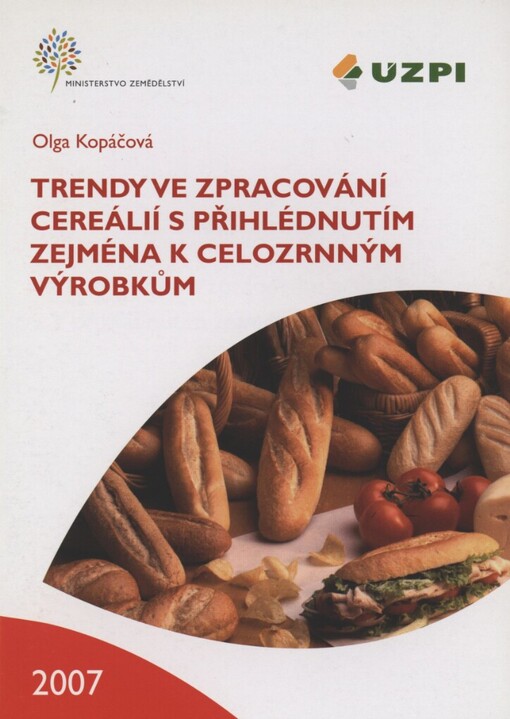 Trendy ve zpracování cereálií s přihlédnutím zejména k celozrnným výrobkům