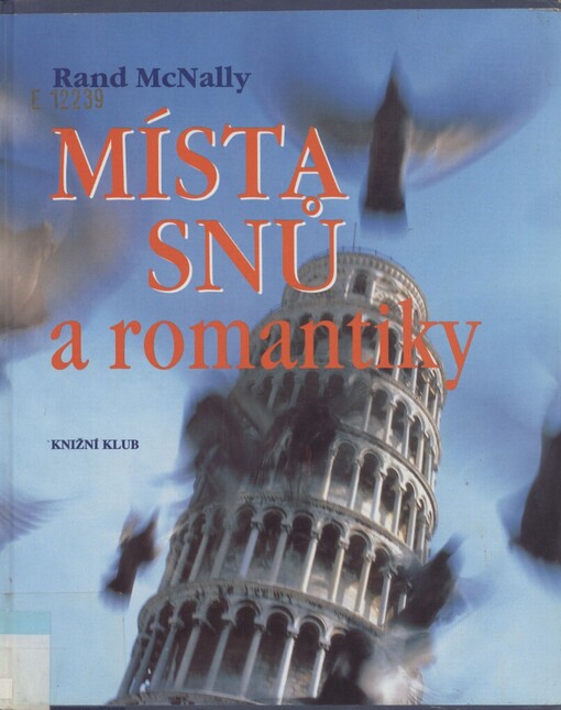 Místa snů a romantiky: velká cesta po nejnavštěvovanějších místech světa