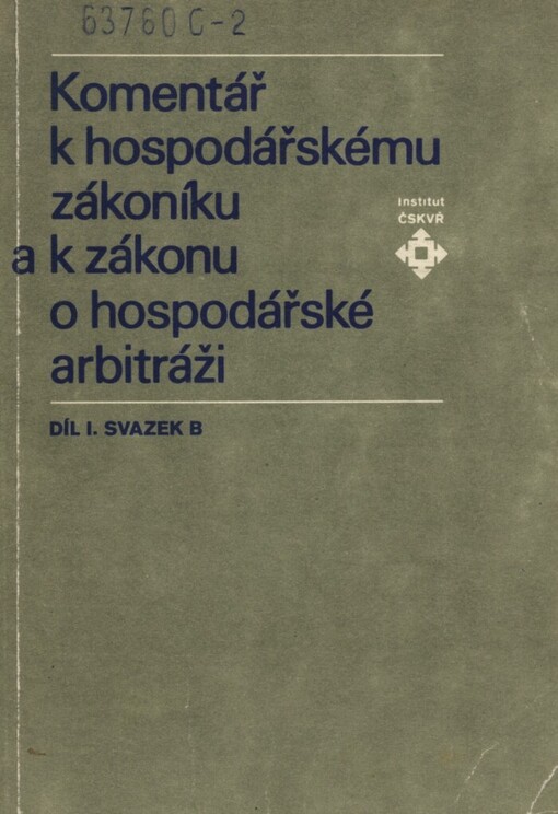 Komentář k hospodářskému zákoníku a k zákonu o hospodářské arbitráži.Díl 1,Komentář k hospodářskému zákoníku., 2., přeprac. vyd.