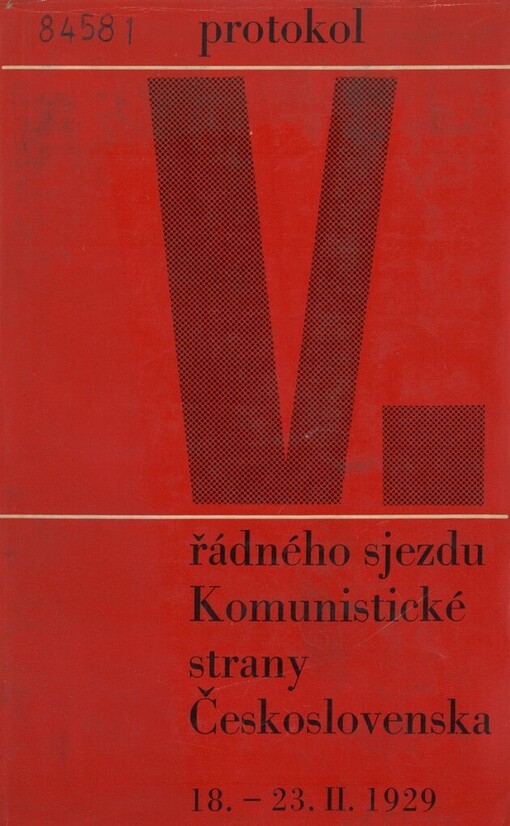 Protokol V. řádného sjezdu Komunistické strany Československa :18.-23. února 1929