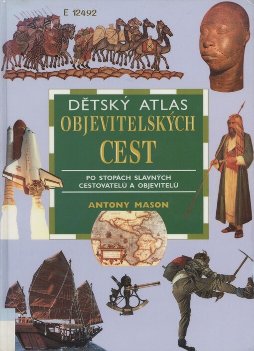 Dětský atlas objevitelských cest: po stopách slavných cestovatelů a objevitelů