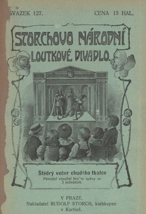 Štědrý večer chudého tkalce: původní vánoční hra se zpěvy ve 3 jednáních