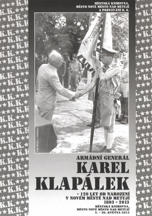 Armádní generál Karel Klapálek :120 let od narození v Novém Městě nad Metují : 1893-2013 : Městská knihovna Nové Město nad Metují 2.-30. května 2013