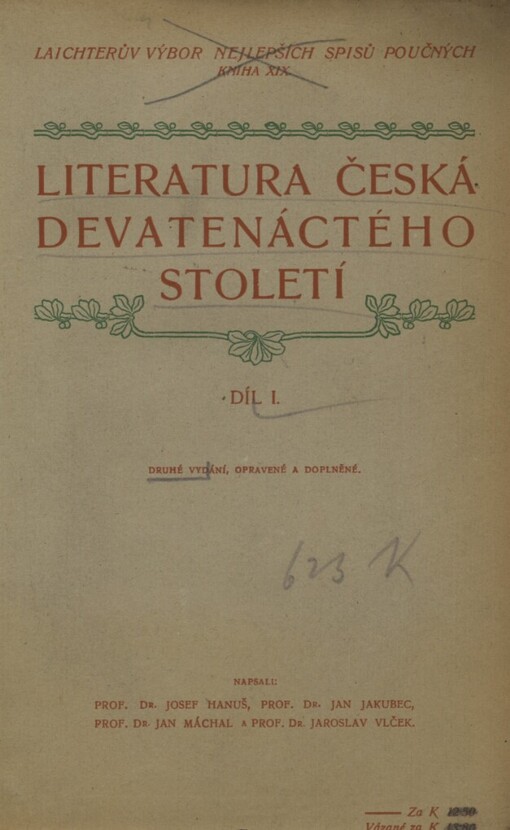 Literatura česká devatenáctého století :od Josefinského obrození až po českou modernu.Díl I,Od Dobrovského k Jungmannově škole básnické