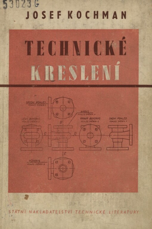 Technické kreslení :Určeno techn. pracovníkům ve strojírenství a studujícím strojnických odb. škol