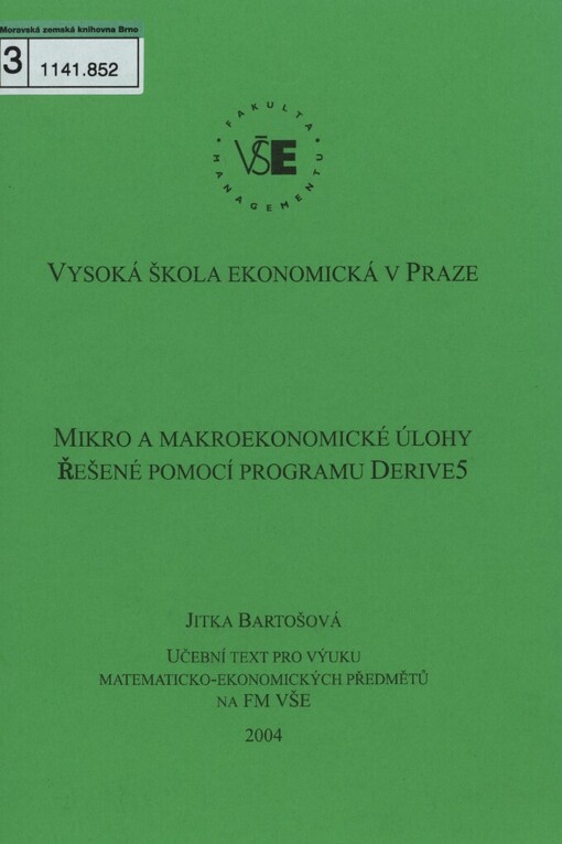 Mikro a markoekonomické úlohy řešené pomocí programu DERIVE5: učební text pro výuku matematicko-ekonomických předmětů na FM VŠE