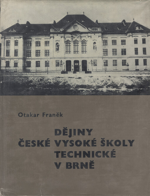 Dějiny České vysoké školy technické v Brně.1. díl,Do roku 1945