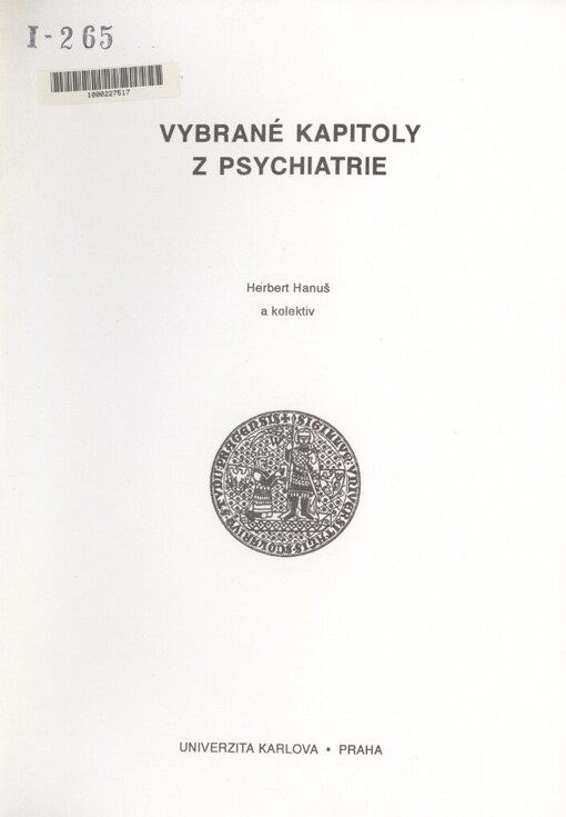 Vybrané kapitoly z psychiatrie: [určeno] pro posl. lékařské fak. Univ. Karlovy v Hradci Králové