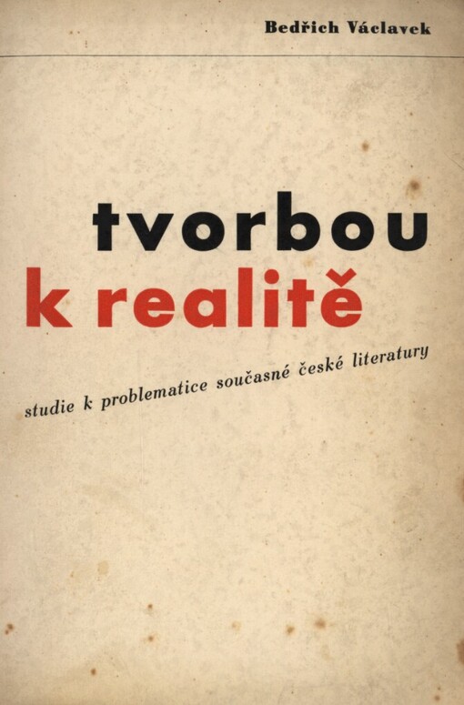 Tvorbou k realitě :studie k problematice současné české literatury