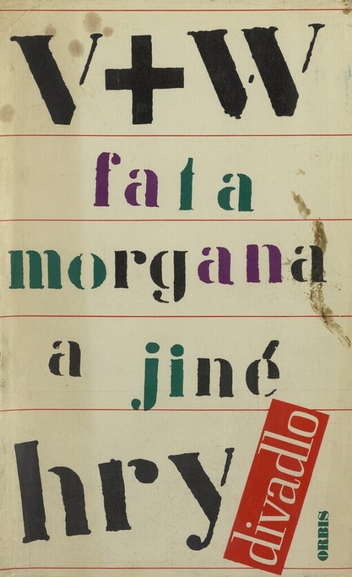 Fata Morgana a jiné hry :[sborník her Osvobozeného divadla]