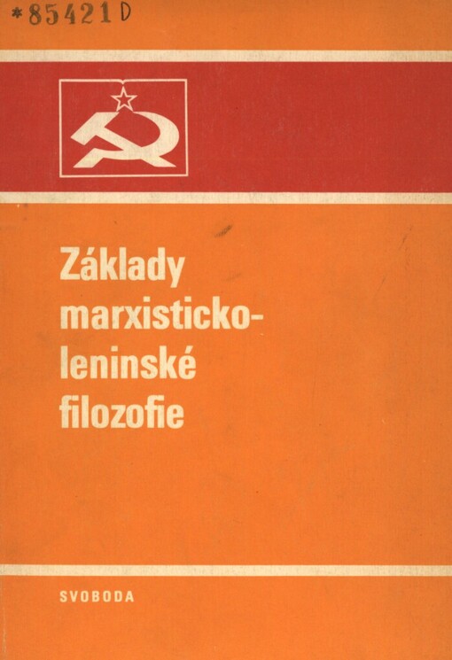 Základy marxisticko-leninské filozofie: studijní texty pro posluchače útvaru stranického vzdělávání Škola základů marxismu-leninismu
