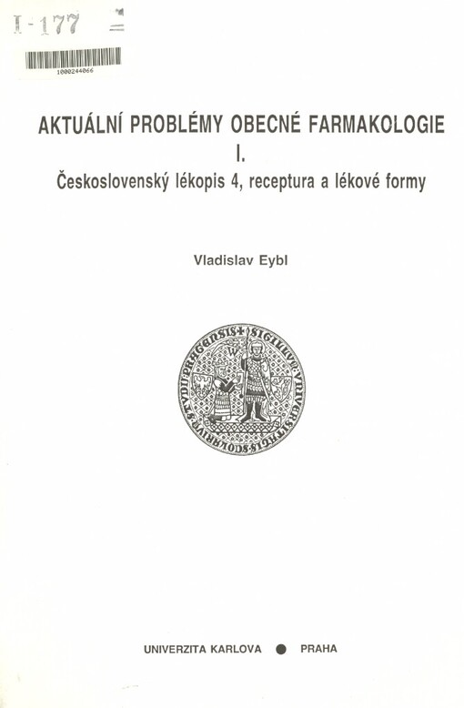 Aktuální problémy obecné farmakologie I : Československý lékopis 4, receptura a lékové formy