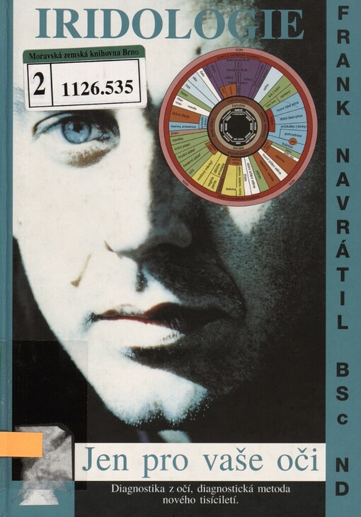 Iridologie: jen pro vaše oči : diagnostika z očí, diagnostická metoda nového tisíciletí