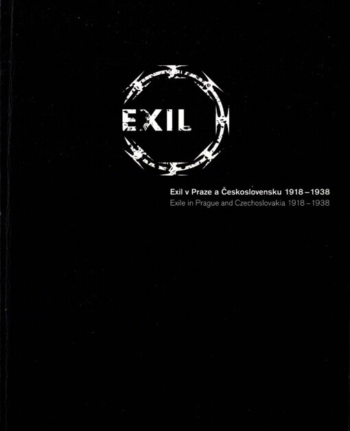 Exil v Praze a Československu 1918-1938 =: Exile in Prague and Czechoslovakia 1918-1938