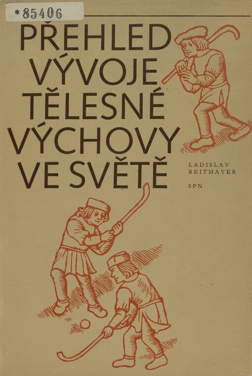 Přehled vývoje tělesné výchovy ve světě: [učebnice pro posluchače pedagogických fakult], 2., doplněné vydání