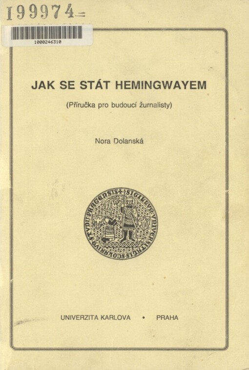 Jak se stát Hemingwayem: (příručka pro budoucí žurnalisty)