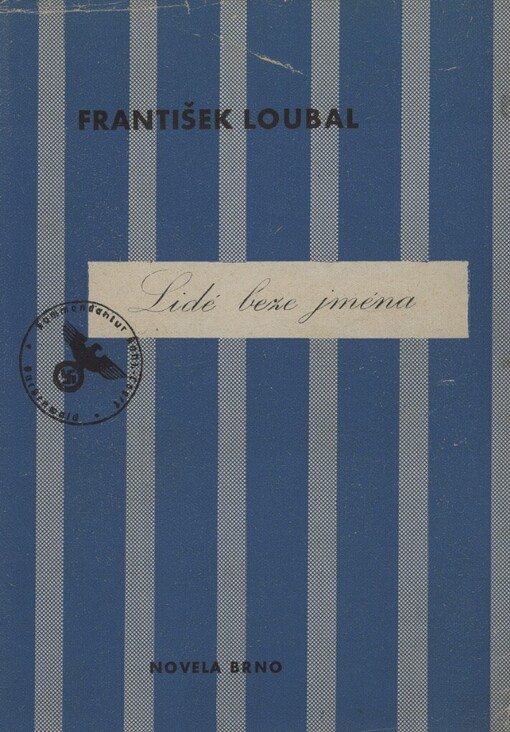 Lidé beze jména :[Špilberk-Dachau-Buchenwald]