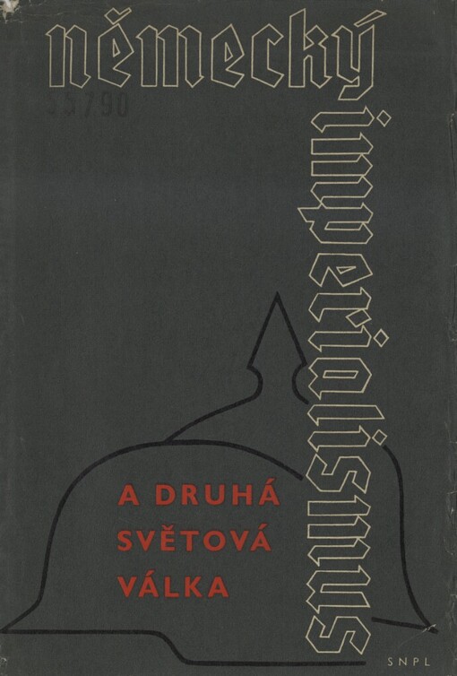 Německý imperialismus a druhá světová válka :sborník materiálů z konf. historiků NDR a SSSR ve dnech 14.-19. prosince 1959 v dem. části Berlína