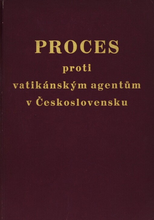 Proces proti vatikánským agentům v Československu :biskup Zela a společníci
