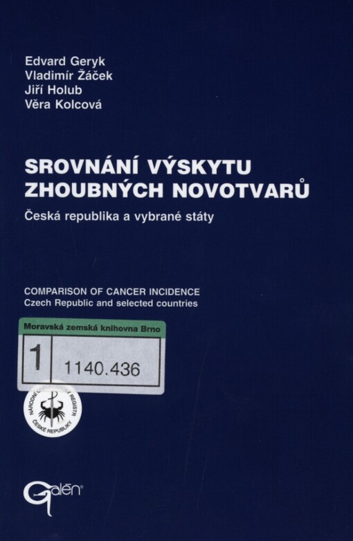 Srovnání výskytu zhoubných novotvarů: Česká republika a vybrané státy = Comparison of cancer incidence : Czech Republic and selected countries