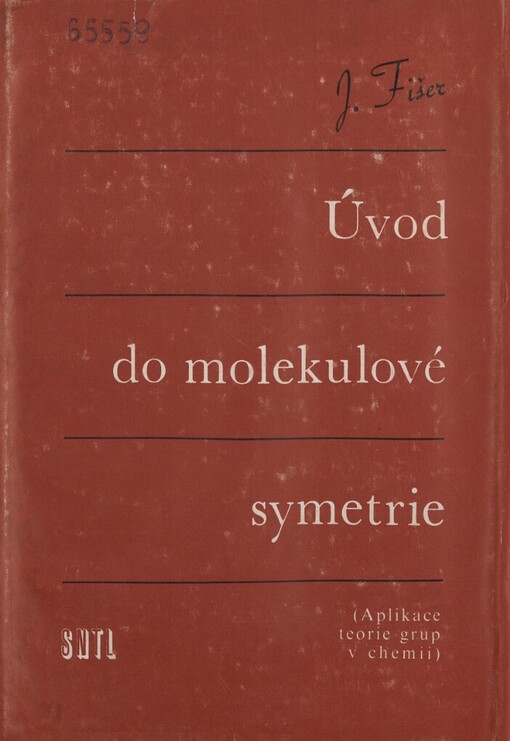 Úvod do molekulové symetrie : (aplikace teorie grup v chemii)