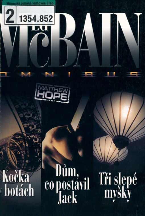 Kočka v botách: Dům, co postavil Jack ; Tři slepé myšky : Ed McBain omnibus : v hlavní roli Matthew Hope, Druhé souborné vydání v českém jazyce, první brožované